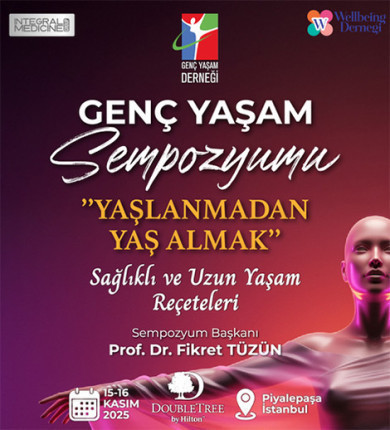 GENÇ YAŞAM SEMPOZYUMU: “YAŞLANMADAN YAŞ ALMAK”