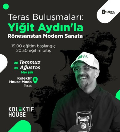 Kolektif House Teras Buluşmaları: Yiğit Aydın ile Rönesanstan Modern Sanata