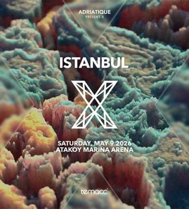 X by ADRIATIQUE | Ataköy Marina Arena