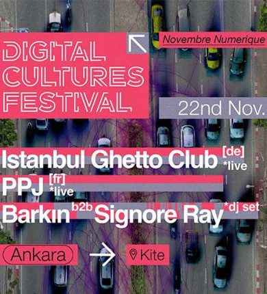 DIGITAL CULTURES FESTIVAL: ISTANBUL GHETTO CLUB, DE + PPJ, FR