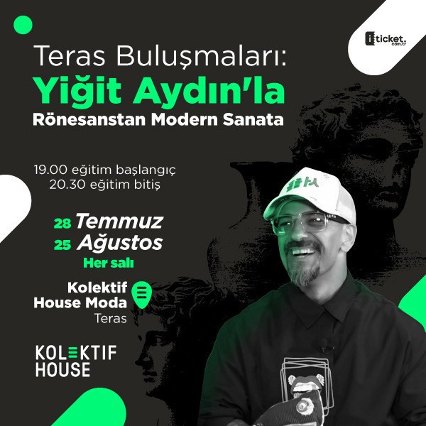 Kolektif House Teras Buluşmaları: Yiğit Aydın ile Rönesanstan Modern Sanata