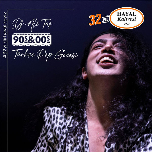 Dj Ali Taş ile 90'lar 2000'ler Türkçe Pop Gecesi