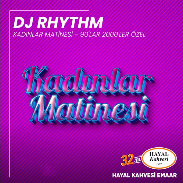 Dj Rhythm - Kadınlar Matinesi - 90'lar-2000'ler Özel