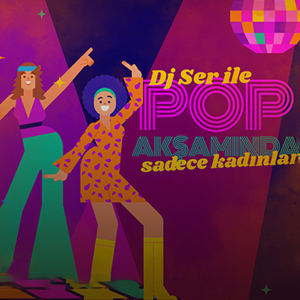 Dj Ser ile Geçmişten Günümüze Türkçe Pop Parti