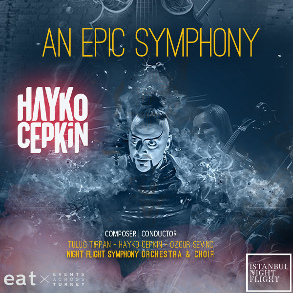 AN EPIC SYMPHONY § HAYKO CEPKİN