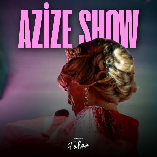 Azize Show