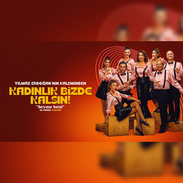 Kadınlık Bizde Kalsın - Sevme Beni