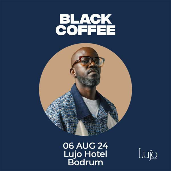 Black Coffee @ Lujo Hotel Bodrum
