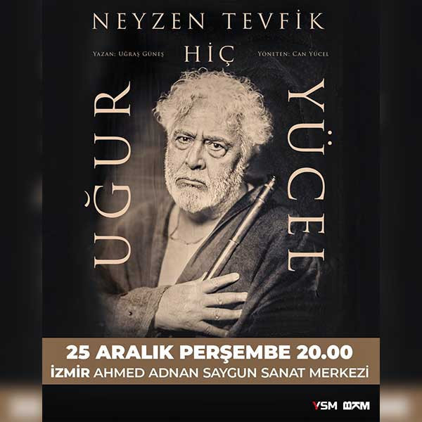 Uğur Yücel - Neyzen Tevfik “Hiç”