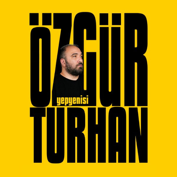 Özgür Turhan Yepyenisi