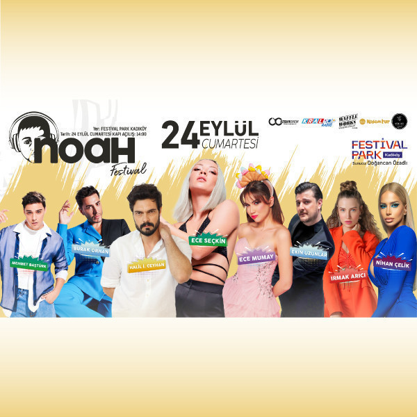 Noah Festival 3. Gün – Burak Orhan - Ece Mumay  - Halil ibrahim Ceyhan - Irmak Arıcı - Ekin Uzunlar - Mehmet Baştürk - Ece Seçkin - Nihan Çelik