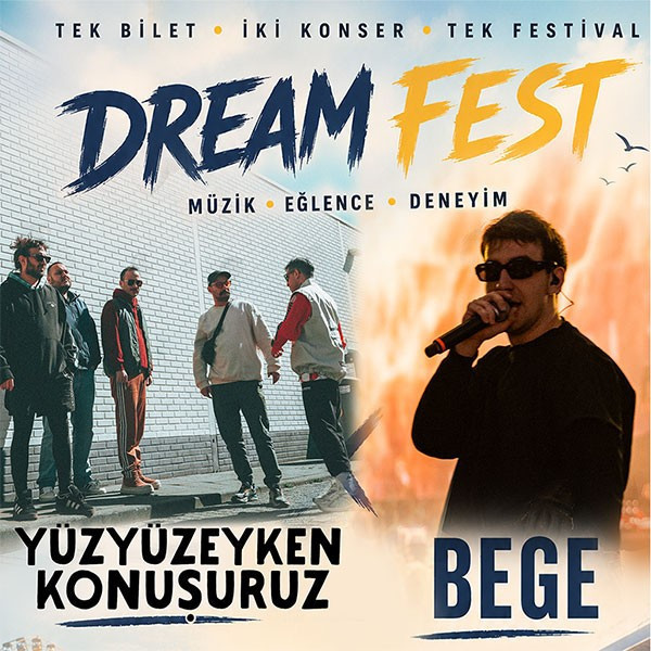 Dream Fest - Yüzyüzeyken Konuşuruz | Bege