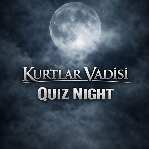 Kurtalar Vadisi Quiz Night