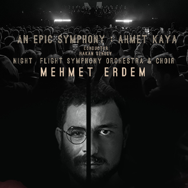 AN EPIC SYMPHONY § AHMET KAYA | MEHMET ERDEM