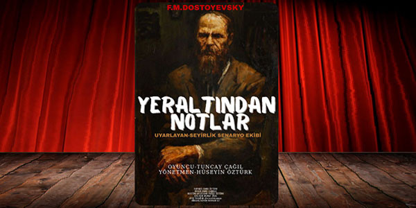 Yeraltından Notlar - Hilltown Seyirlik Sahne - İSTANBUL