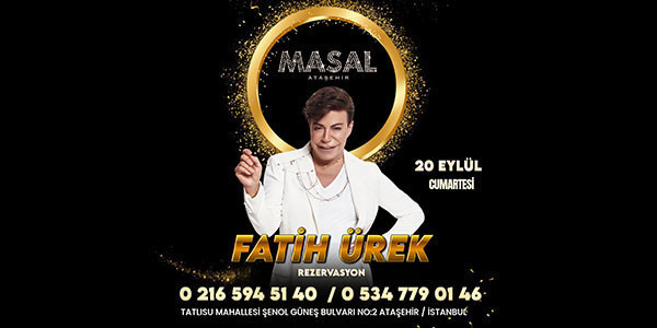 Fatih Ürek - Masal Ataşehir - İSTANBUL