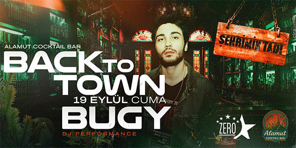 BUGY - BACK TO TOWN - Alamut Cocktail Bar - ANKARA