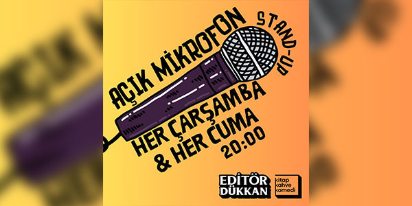 Açık Mikrofon Stand-up - Editör Dükkan - ANKARA