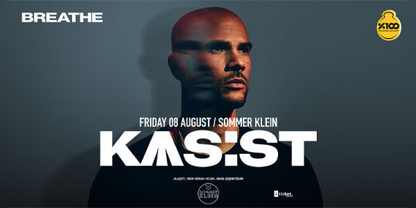 Breathe presents: KAS:ST - Sommer Klein - İZMİR