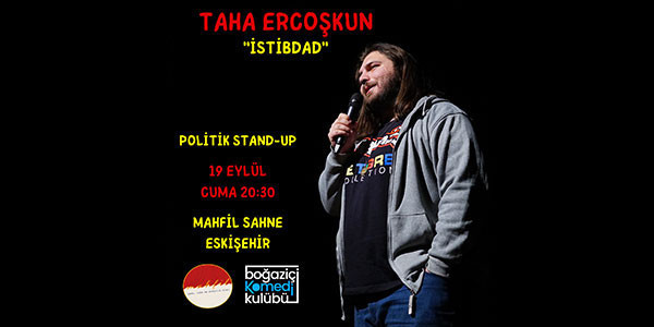 Taha Ercoşkun - Politik Stand-up - Mahfil Sahne - ESKİŞEHİR