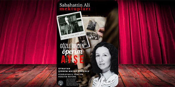 Gözlerinden Öperim Ayşe - Hilltown Seyirlik Sahne - İSTANBUL