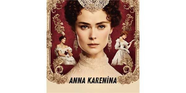 Anna Karenina - Konyaaltı Belediyesi Nazım Hikmet Fuar ve Kongre Merkezi - ANTALYA