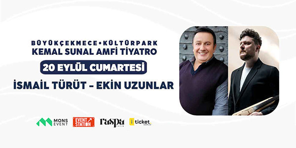 İsmail Türüt ve Ekin Uzunlar - Büyükçekmece Kültürpark Kemal Sunal Amfi Tiyatro - İSTANBUL