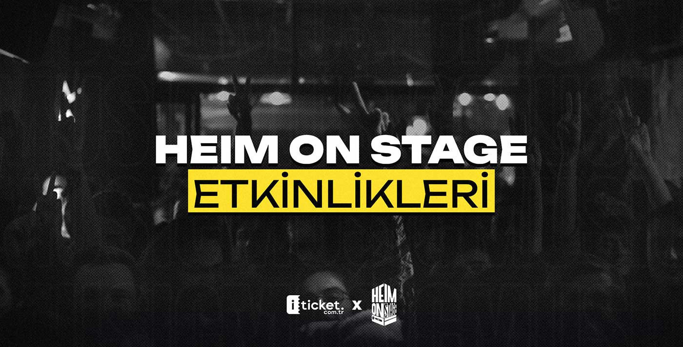 Heim On Stage Etkinlikleri